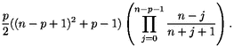                     (              )
p          2         n-p prod -1 -n---j--
2((n- p +1) + p - 1)       n+ j +1   .
                      j=0
