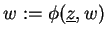 $ w:=\phi(\underline{z},w)$
