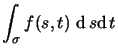 $\displaystyle \int_\sigma f(s,t) \ \textrm{d}\, s \textrm{d}\, t$