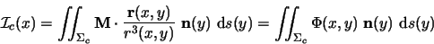 \begin{displaymath}
\mathcal{I}_c(x) = \int\!\!\!\int_{\Sigma_c}
\ensuremath{\m...
...Sigma_c} \Phi(x,y) \ \ensuremath{\mathbf{n}} (y) \mbox{ d}s(y)
\end{displaymath}